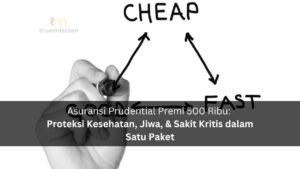 Asuransi Prudential Premi 500 Ribu Proteksi Kesehatan Jiwa & Sakit Kritis dalam Satu Paket