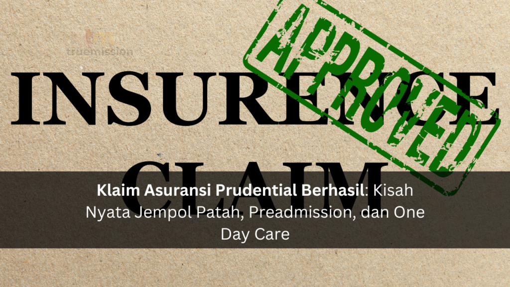 Klaim Asuransi Prudential Berhasil: Kisah Nyata Jempol Patah, Preadmission, dan One Day Care