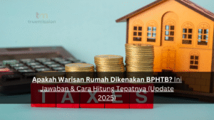 Apakah Warisan Rumah Dikenakan BPHTB? Ini Jawaban & Cara Hitung Tepatnya (Update 2025)