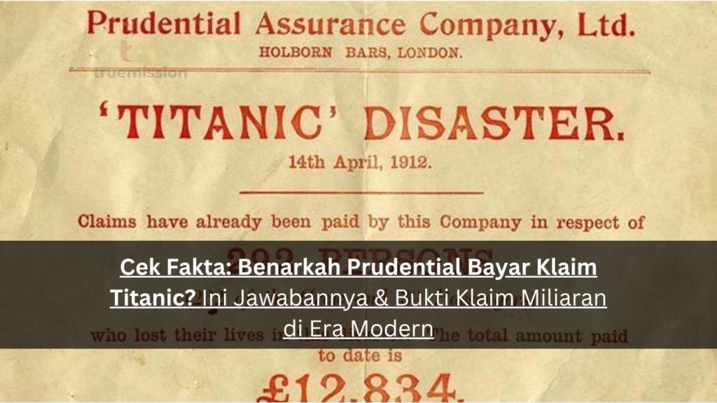 Cek Fakta: Benarkah Prudential Bayar Klaim Titanic? Ini Jawabannya & Bukti Klaim Miliaran di Era Modern