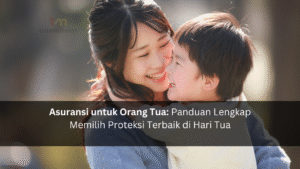 Asuransi untuk Orang Tua: Panduan Lengkap Memilih Proteksi Terbaik di Hari Tua