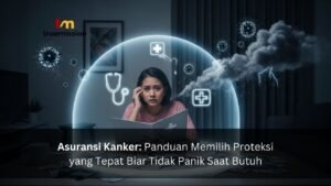 Asuransi Kanker Panduan Memilih Proteksi yang Tepat Biar Tidak Panik Saat Butuh