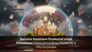 Asuransi Kesehatan Prudential untuk Perusahaan Panduan Lengkap PRUWorks & PRUCorporate