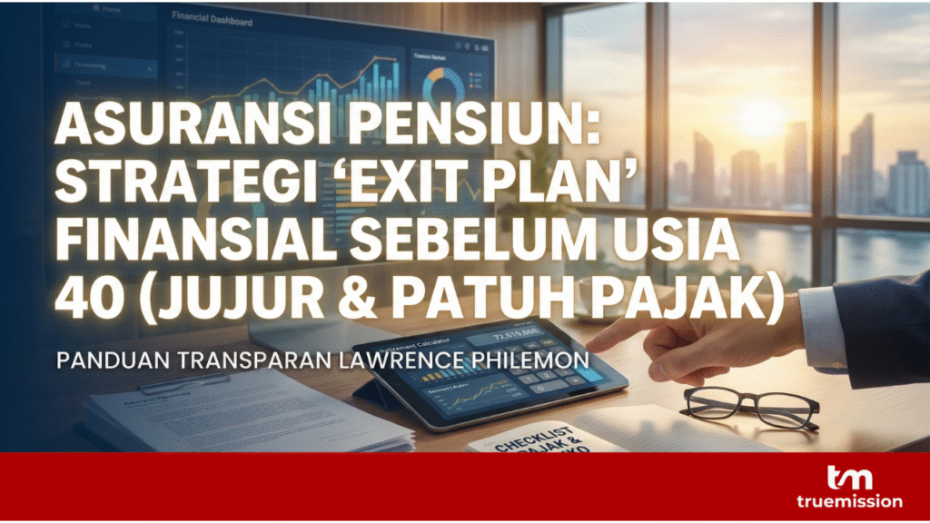 Asuransi Pensiun: Strategi "Exit Plan" Finansial Sebelum Usia 40 (Jujur & Patuh Pajak)