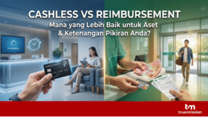 Cashless vs Reimbursement: Mana yang Lebih Baik untuk Aset & Ketenangan Pikiran Anda?